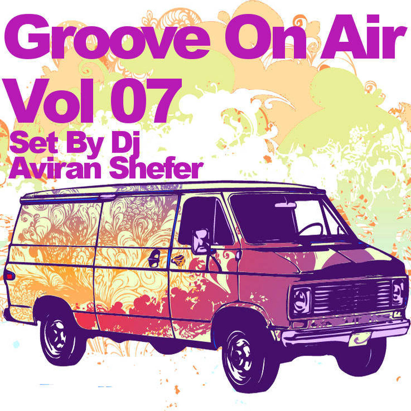 Groove On Air Vol 07 - Set by Dj Aviran Shefer episode artwork