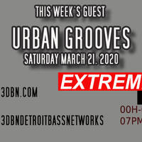 313 DBN Radio - EXTREME CUT - Guest Urban Grooves &amp; Resident DJ D-Former (Samedi 21 Mars 2020) by 313 DBN Radio