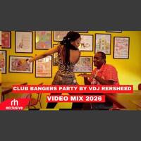 CLUB BANGERS PARTY MIX 2026 BY VDJ RERSHEED FT BURNA BIEN FINALE ALIKIBA AFROBEAT SIAKA MEJJA by Haniel