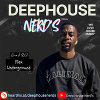 Deep House Nerds presents Guest Dj: Flex underground by DeepHouseNerds