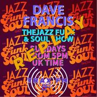 Dave Francis &amp; The Jazz Funk &amp; Soul Show Replay On www.traxfm.org - 5th May 2024 by Trax - The Original Pirates