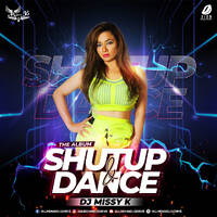Shutup &amp; Dance - DJ Missy K