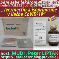 Sám sebe lekárom 255 - 2021-02-07 „Ivermectin a isoprinosine v liečbe CoViD-19“ by Slobodný Vysielač