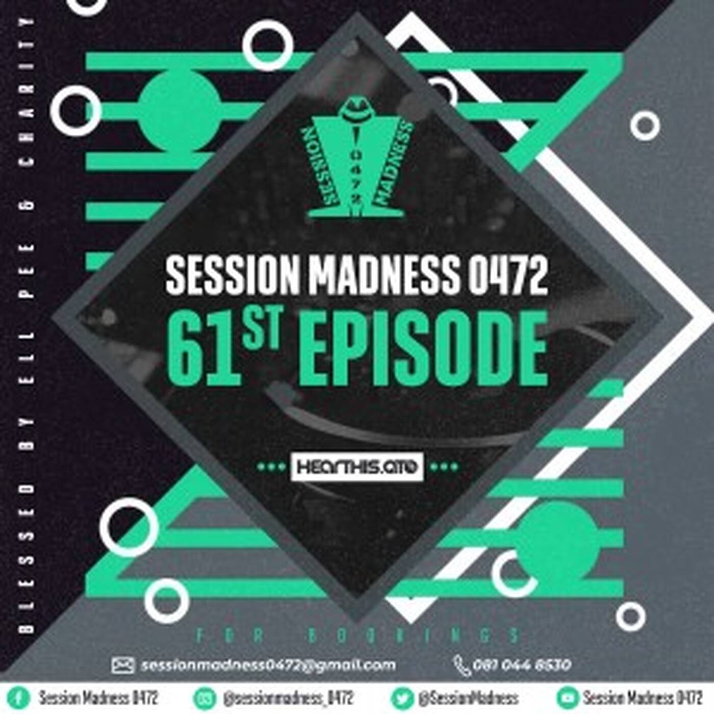 Session Madness 0472 61st Episode (Road To Redemption Set)  Blessed By Ell Pee & Charity