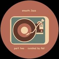 Ramblin’ Tunes - Smooth Jazz (part two) by Pat