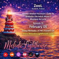 ZooL - Melodic Lighthouse #73 (02.05.26) by Melodic Lighthouse