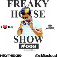 Freaky House Show #009 by RG Miles