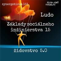 Synergeticum 153 - 2025-07-01 Základy sociálneho inžinierstva 15 - židovstvo 5.0 by Slobodný Vysielač