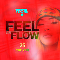 DJ FESTA - FEEL THE FLOW 25 by Dj Festa 254