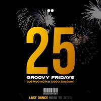 GROOVY FRIDAYS EP25 LAST DANCE 31DECEMBER2025 by GROOVY FRIDAYS SERIES (SEASON 1)
