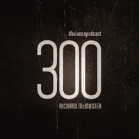 BFMP #300 Richard McMaster 07.08.2015 by #Balancepodcast