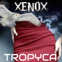< XENOX > TROPYCA *Live Act* by FUEGO ASTRAL