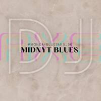 Monday Blues Mix 56 (Midnyt Blues) - Mixed &amp; Compiled by DJ Axe by DJ AxeSA