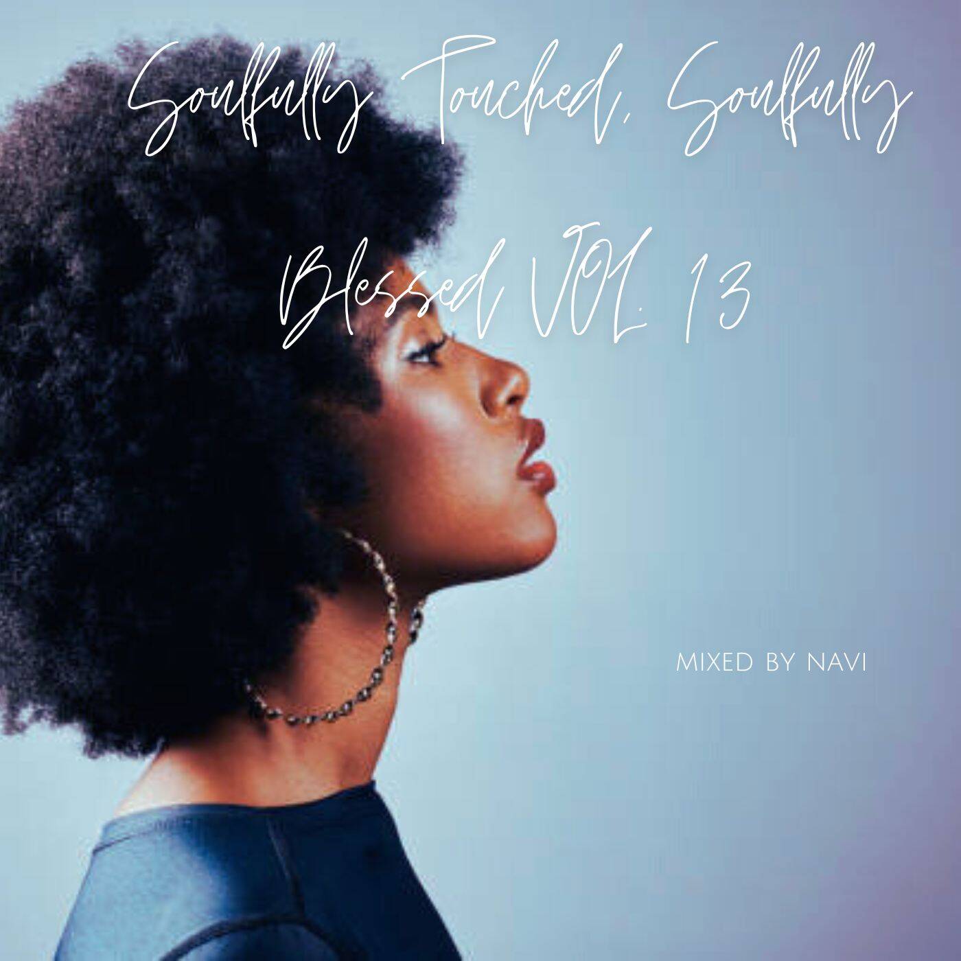 Soulfully Touched, Soulfully Blessed Vol.13 mixed by NAVI episode artwork