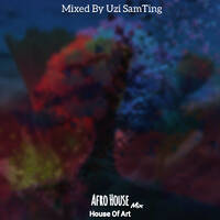 Uzi_SamTing_-_House_of_Art(Afro_House_Mix) by Uzi SamTing