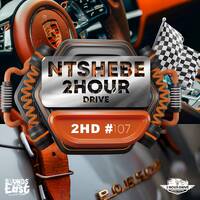 2 Hour Drive Episode 107 Mixed by Ntshebe by DJ Ntshebe