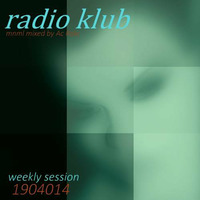  [Radio klub] weekly session radio show  1904014 mixed by Ac Rola ...ENJOy by Ac Rola