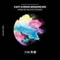 Cast Avenue Sessions 003 - Mixed by Nelson Sounds by Cast Avenue Sessions