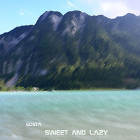 Sweet And Lazy by Sosta