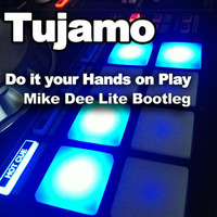 Tujamo - Do it put your hands on play (Mike Dee Lite Bootleg) by ENTERLEIN aka mike dee lite