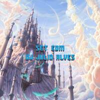 SET EDM DJ JULIO ALVES 07-07-2022 by DJ Julio Alves