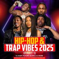 Hip-Hop &amp; Trap Vibes 2025 (Part 1) – Lil Baby, Future, GloRilla &amp; More by supremacysounds