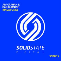 SSD005: Alf Graham &amp; Dan Diamond - Kinda Funky (Original Mix) OUT 29/01/16! by Solid State Digital