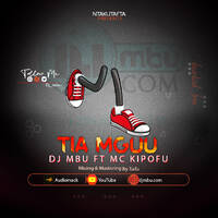 Dj Mbu Ft Mc Kipofu _ Tia Mguu by djmbu.com