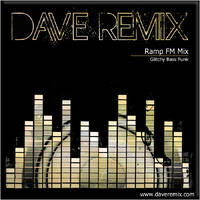 Dave Remix - Ramp FM Guest Mix by Dave RMX