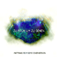 Zu Früh Um Zu Gehen - (Matthias Reim Coverversion) by Dini Thoma (D-licious Beats & Covers)