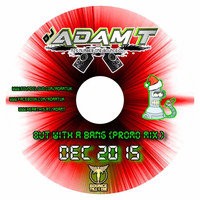 Out With A Bang (Dec Promo 2015) - Part 2/2 by Adam T