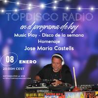 Music Play Programa 256 Especial Jose Maria Castells by Topdisco Radio