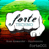 Ross Alexander - Equivalents EP (Forte Techno)