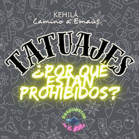 248. ¿Por qué están prohibidos los tatuajes en la Biblia? by Kehila Camino a Emaus