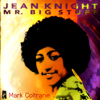Jean Knight - Mr Big Stuff ( Mark Coltrane Mashup ) by Mark Coltrane