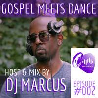 GMD Episode #02 hosted by DJ Marcus Wade by Gospel Meets Dance Radioshow