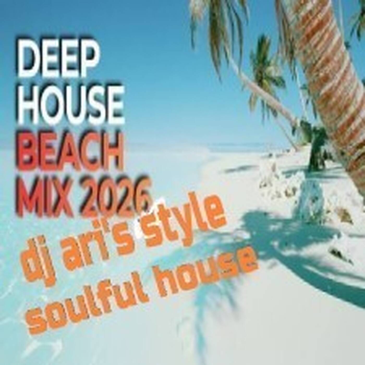 DJ ARI' S STYLE#DEEP SOULFUL#CANNES BEACH#EP 38 2026 episode artwork