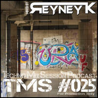 TMS #025 mixed by Reyney K by Reyney K