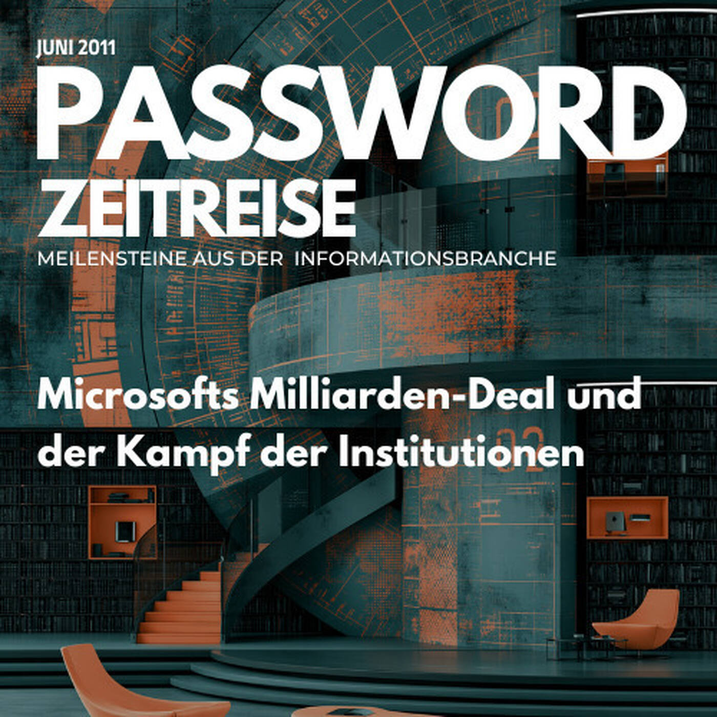 Microsofts Milliarden-Deal und der Kampf der Institutionen - Password Zeitreise 2011#06 episode artwork