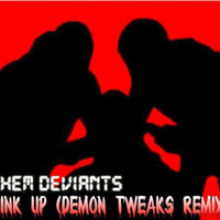 Them Deviants - Link Up (Demon Tweaks Remix) by Demon Tweaks