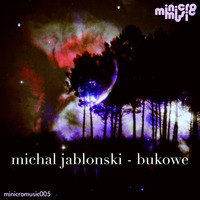 Michal Jablonski - 01 Bukowe (minicromusic005) by Michał Jabłoński