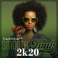 UncleS@m™ - Smooth Funk 2k20 by UncleS@m™