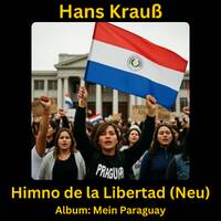 Himno de la Libertad (Neu) by Hans Krauß