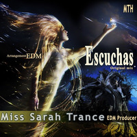 Escuchas - By Miss Sarah Trance (Original mix) by Miss Sarah Trance