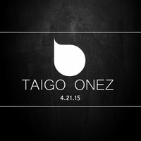 Taigo Onez - Bang Le' Dex - 04.21.2015 by Taigo Onez™