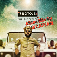"Protoje's Ancient Future" Album Mix by Di CAPTAiN by Di CAPTAiN