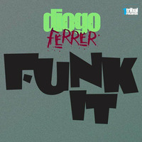Diogo Ferrer - Funk It (Leanh Uh - Uh Remix) OUT NOW! by Leanh