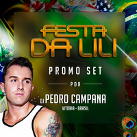 DJ PEDRO CAMPANA - FESTA DA LILI PROMOSET by Pedro Campana