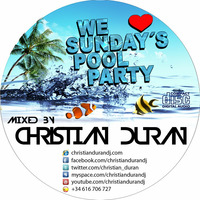 CHRISTIAN DURÁN - LIVE@WE LOVE SUNDAY´S POOL PARTY (22-06-14) by Christian Durán
