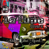 La Lupe (Original Mix) by Oliver K